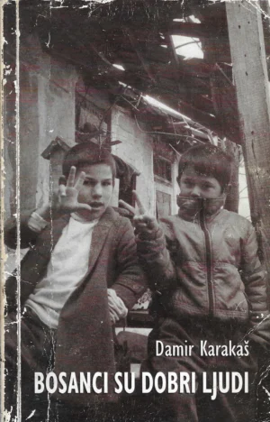 Damir Karakaš: Bosanci su dobri ljudi