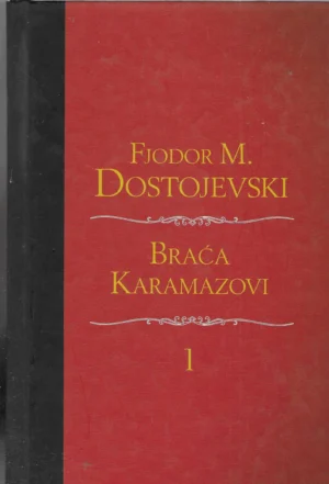 Fjodor M. Dostojevski: Braća Karamazovi 1.