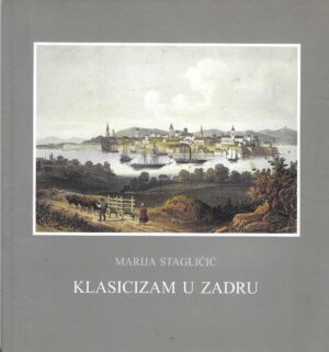 Marija Stagličić: Klasicizam u Zadru