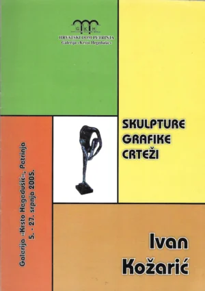 Ivan Kožarić: Skulpture, grafike, crteži