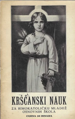 Ferdo Hefler, Eugen Kornfeind i Stjepan Kramar: Kršćanski nauk za rimokatoličku mladež osnovnih škola (1. dio)