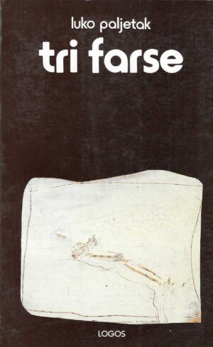 Luko Paljetak: Tri farse