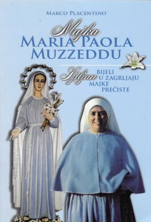 Marco Placentino: Majka Maria Paolo Muzzeddu, ljiljan bijeli u zagrljaju majke prečiste