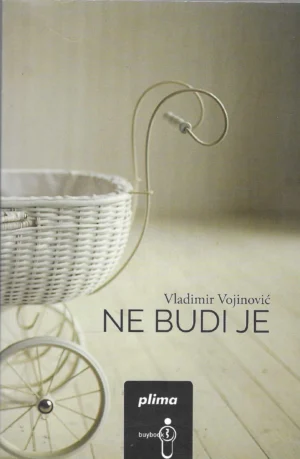 Vladimir Vojinović: Ne budi je