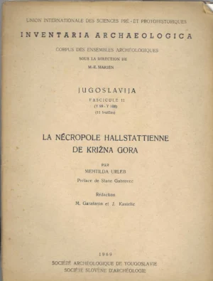Inventaria archaeologica: La necropole hallstattienne de Križna Gora (fascicule 11)