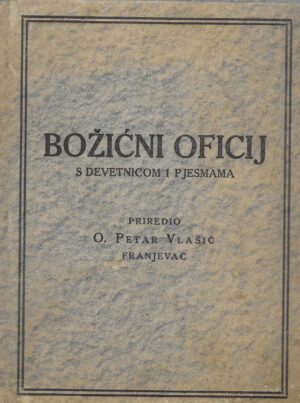 O. Petar Vlašić: Božićni oficij s devetnicom i pjesmama