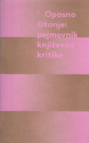 Opasno stanje: pojmovnik književne kritike, ur. Luka Ostojić & Miljenka Buljević