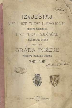 Peičić: Izvještaj više i niže pučke djevojačke ženske stručne, niže pučke dječačke i šegrtske škole slobodnog i kraljevskog grada Požege, koncem školske godine 1910.-1911.