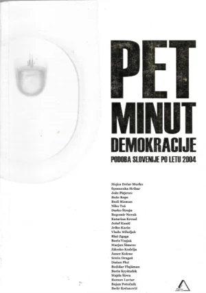 Pet minuta demokracije: Podoba Slovenije po letu 2004.