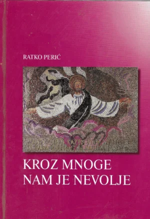 Ratko Perić: Kroz mnoge nam je nevolje