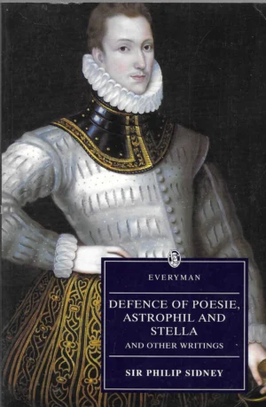 Sir Philip Sidney: Defence of Poesie, Astrophil and Stella