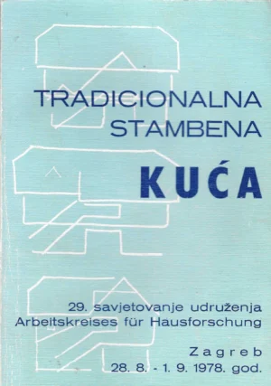 29. savjetovanje udruženja Arbeitskreises fur Hausforschung: Tradicionalna stambena kuća