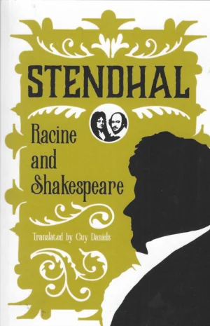 Stendhal: Racine and Shakespeare