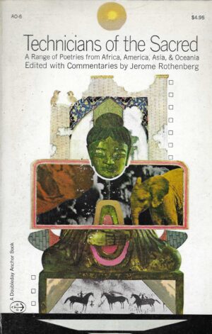 Technicians of the Sacred: A Range of Poetries from Africa, America, Asia, Europe, and Oceania