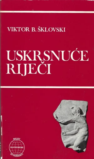 Viktor B. Šklovski: Uskrsnuće riječi