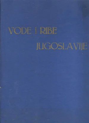 Zdravko Thaller: Vode i ribe Jugoslavije u slici i riječi
