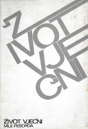 Mile Pešorda: Život vječni