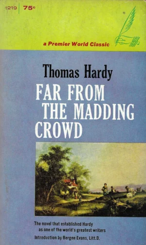 Thomas Hardy: Far from the Madding Crowd