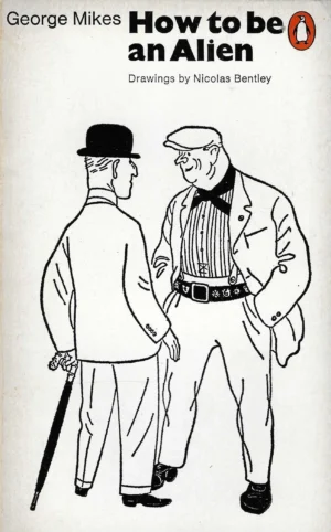 George Mikes: How to be an Alien