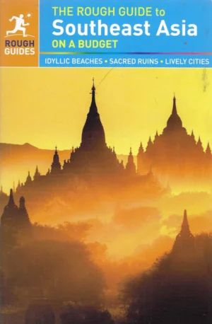 The Rough Guide to: Southeast Asia: On a budget