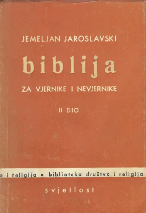Jemeljan Jaroslavski: Biblija za vjernike i nevjernike: II dio