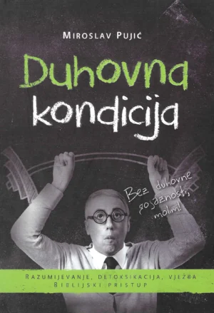 Miroslav Pujić: Duhovna kondicija