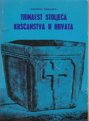 Biskupska poslanica: Trinaest stoljeća kršćanstva u Hrvata