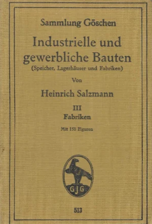 Sammlung Göschen: Industrielle und gewerbliche Bauten von Heinrich Salzmann
