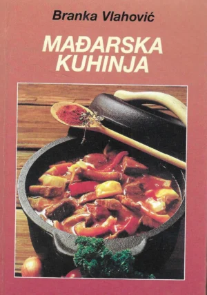 Branka Vlahović: Mađarska kuhinja