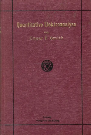 Edgar F. Smith: Quantitative Elektroanalyse