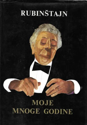 Artur Rubinštajn: Moje mnoge godine