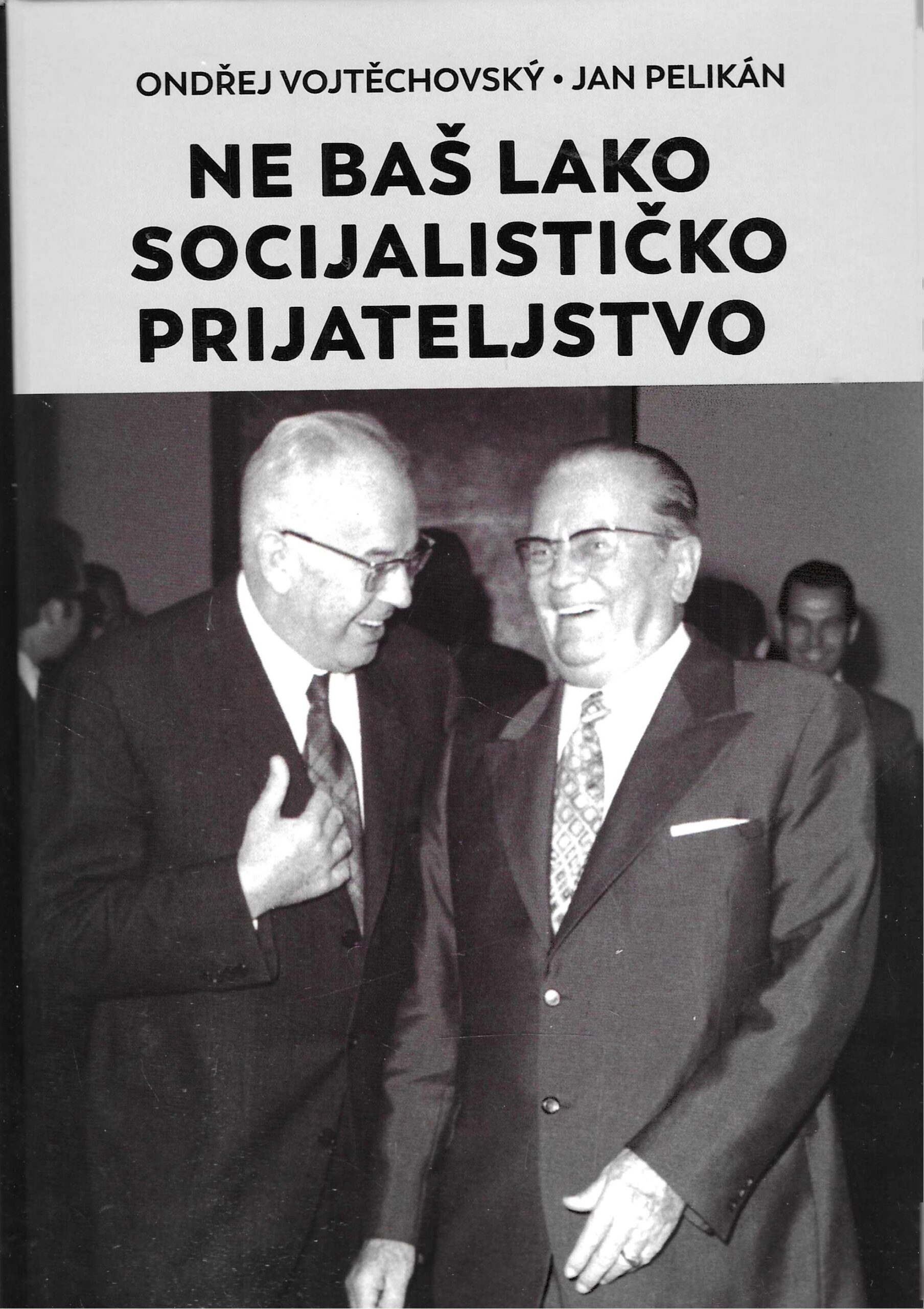 Ondřej Vojtěchovský, Jan Pelikán: Ne baš lako socijalističko prijateljstvo