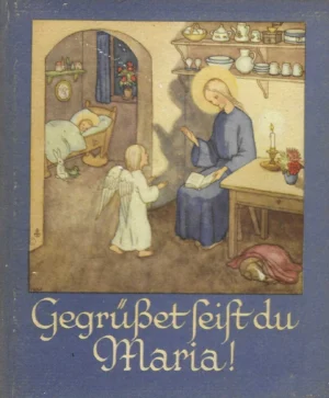 Ida Bohatta-Morpurgo: Gegrüßet seist du Maria