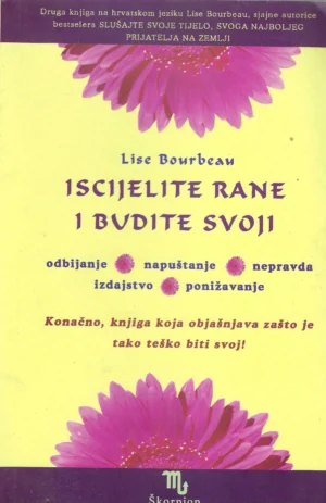 Lise Bourbeau: Iscijelite rane i budite svoji