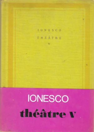 Eugène Ionesco: Théâtre V