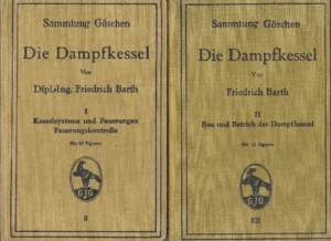 Sammlung Göschen: Die Dampfkessel von Dipl. Ing. Friedrich Barth 1-2