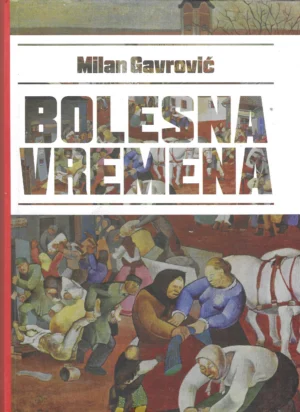 Milan Gavrović: Bolesna vremena