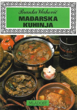 Branka Vlahović: Mađarska kuhinja