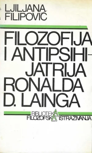 Ljiljana Filipović: Filozofija i antipsihijatrija Ronalda D. Lainga