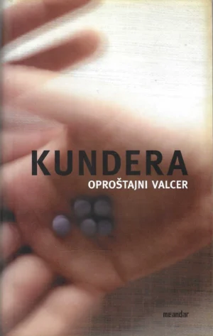 Milan Kundera: Oproštajni valcer