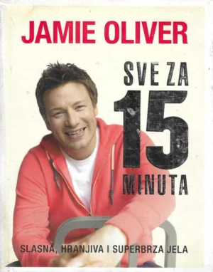 Jamie Oliver: Sve za 15 minuta