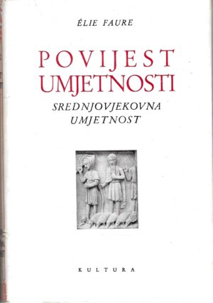 Élie Faure: Povijest umjetnosti: Srednjovjekovna umjetnost