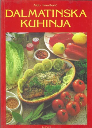 Aldo Ivanišević: Dalmatinska kuhinja