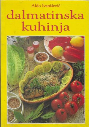 Aldo Ivanišević: Dalmatinska kuhinja