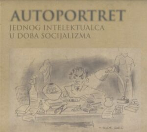 autoportret-jednog-intelektualca-u-doba-socijalizam