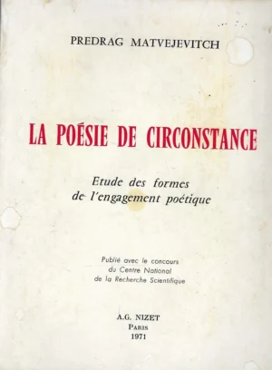 Predrag Matvejevitch: La poésie de circonstance - Etude des formes de l'engagement poétique