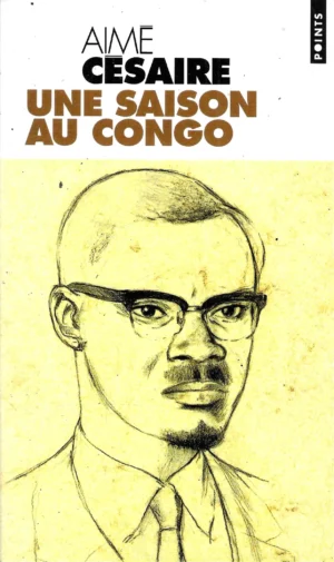 Aimé Césaire: Une saison au Congo