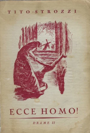 Tito Strozzi: Ecce homo! (drame 2)