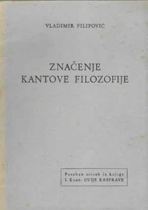 Vladimir Filipović: Značenje Kantove filozofije (poseban otisak iz "Dvije rasprave")