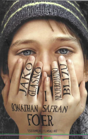 Jonathan Safran Foer: Jako glasno i nevjerojatno blizu